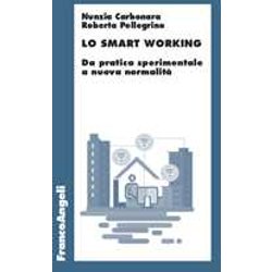 Lo Smart Working. Da Pratica Sperimentale A Nuova Normalità Lo Smart Working. Da Pratica Sperimentale A Nuova NormalitÃ