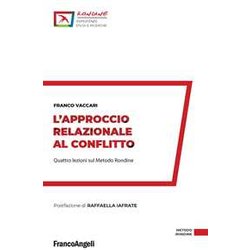 L'approccio Relazionale Al Conflitto. Quattro Lezioni Sul Metodo Rondine L'approccio Relazionale Al Conflitto. Quattro Lezioni Sul Metodo Rondine