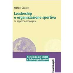 Leadership E Organizzazione Sportiva. Un Approccio Sociologico