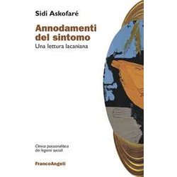 Annodamenti Del Sintomo. Una Lettura Lacaniana Annodamenti Del Sintomo. Una Lettura Lacaniana