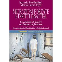 Migrazioni Forzate E Diritti Disattesi. Lo Sguardo Di Genere Sui Bisogni Di Frontiera Migrazioni Forzate E Diritti Disattesi. Lo Sguardo Di Genere Sui Bisogni Di Frontiera