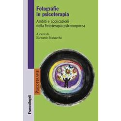Fotografie In Psicoterapia. Ambiti E Applicazioni Della Fototerapia Psicocorporea Fotografie In Psicoterapia. Ambiti E Applicazioni Della Fototerapia Psicocorporea