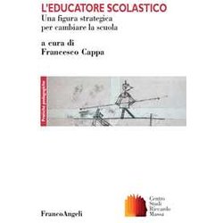 L'educatore Scolastico. Una Figura Strategica Per Cambiare La Scuola L'educatore Scolastico. Una Figura Strategica Per Cambiare La Scuola