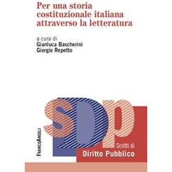 Per Una Storia Costituzionale Italiana Attraverso La Letteratura Per Una Storia Costituzionale Italiana Attraverso La Letteratura