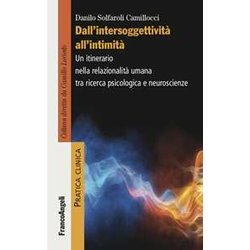 Dall'intersoggettività All'intimità . Un Itinerario Nella Relazionalità Umana Tra Ricerca Psicologica E Neuroscienze