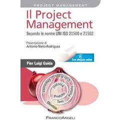 Il Project Management. Secondo La Norma Uni Iso 21500 Il Project Management. Secondo La Norma Uni Iso 21500