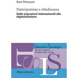 Partecipazione E Cittadinanza. Dalle Migrazioni Internazionali Alla Digitalizzazione Partecipazione E Cittadinanza. Dalle Migrazioni Internazionali Alla Digitalizzazione