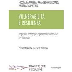 Vulnerabilità E Resilienza. Dispositivi Pedagogici E Prospettive Didattiche Per L'infanzia Vulnerabilità E Resilienza. Dispositivi Pedagogici E Prospettive Didattiche Per L'infanzia