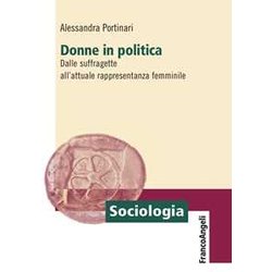 Donne In Politica. Dalle Suffragette All'attuale Rappresentanza Femminile Donne In Politica. Dalle Suffragette All'attuale Rappresentanza Femminile