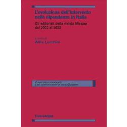 L'evoluzione Dell'intervento Nelle Dipendenze In Italia. Gli Editori Della Rivista Mission Dal 2022 Al 2022