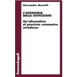 L'economia Delle Istituzioni. Un'alternativa Al Pensiero Economico Ortodosso L'economia Delle Istituzioni. Un'alternativa Al Pensiero Economico Ortodosso