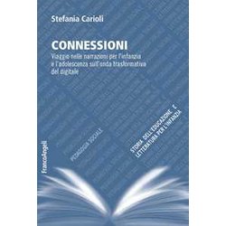 Connessioni. Viaggio Nelle Narrazioni Per L'infanzia E L'adolescenza Sull’Onda Trasformativa Del Digitale Connessioni. Viaggio Nelle Narrazioni Per L'infanzia E L'adolescenza Sull’Onda Trasformativa Del Digitale