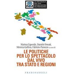Le Politiche Per Lo Spettacolo Dal Vivo Tra Stato E Regioni Le Politiche Per Lo Spettacolo Dal Vivo Tra Stato E Regioni