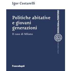 Politiche Abitative E Giovani Generazioni. Il Caso Di Milano Politiche Abitative E Giovani Generazioni. Il Caso Di Milano
