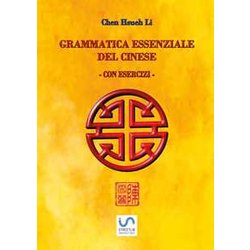 Grammatica Essenziale Del Cinese: - Con Esercizi - Grammatica Essenziale Del Cinese: - Con Esercizi -