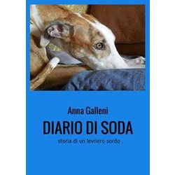 Diario Di Soda: Storia Di Un Levriero Sordo Diario Di Soda: Storia Di Un Levriero Sordo