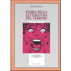 Storia Della Letteratura Del Terrore. Il «Gotico» Dal Settecento A Oggi Storia Della Letteratura Del Terrore. Il «Gotico» Dal Settecento A Oggi