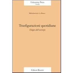 Trasfigurazioni Quotidiane. Elogio Dell'esercizio