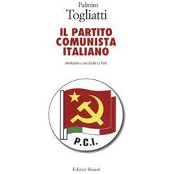 Il Partito Comunista Italiano Il Partito Comunista Italiano