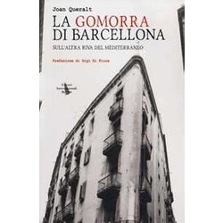 La Gomorra Di Barcellona. Sull'altra Riva Del Mediterraneo La Gomorra Di Barcellona. Sull'altra Riva Del Mediterraneo