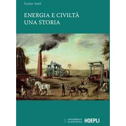 Energia E Civiltà . Una Storia Energia E Civiltà . Una Storia