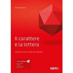 Il Carattere E La Lettera. Tradurre Dal Cinese All'italiano. Con Ebook. Con Risorse Online