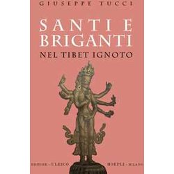 Santi E Briganti Nel Tibet Ignoto Santi E Briganti Nel Tibet Ignoto