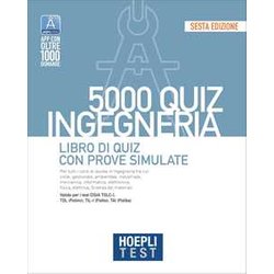 Hoepli Test. 5000 Quiz. Ingegneria. Libro Di Quiz Con Prove Simulate Hoepli Test. 5000 Quiz. Ingegneria. Libro Di Quiz Con Prove Simulate