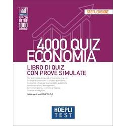 Hoepli Test. 4000 Quiz Economia. Libro Di Quiz Con Prove Simulate Hoepli Test. 4000 Quiz Economia. Libro Di Quiz Con Prove Simulate