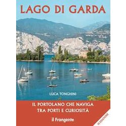 Lago Di Garda. Il Portolano Che Naviga Tra Porti E Curiosità Lago Di Garda. Il Portolano Che Naviga Tra Porti E CuriositÃ