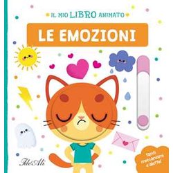 Le Emozioni. Il Mio Libro Animato. Ediz. A Colori Le Emozioni. Il Mio Libro Animato. Ediz. A Colori