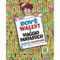 Dov'è Wally? Il Viaggio Fantastico. Ediz. A Colori Dov'è Wally? Il Viaggio Fantastico. Ediz. A Colori