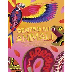 Dentro Gli Animali. Un Viaggio Sorprendente Tra Muscoli, Organi E Scheletri. Ediz. A Colori Dentro Gli Animali. Un Viaggio Sorprendente Tra Muscoli, Organi E Scheletri. Ediz. A Colori
