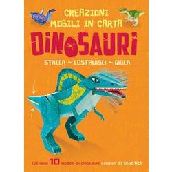 Dinosauri. Creazioni Mobili Di Carta. Ediz. A Colori. Con Elastici Dinosauri. Creazioni Mobili Di Carta. Ediz. A Colori. Con Elastici
