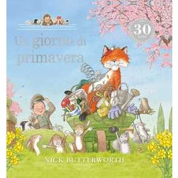 Un Giorno Di Primavera. Ediz. A Colori Un Giorno Di Primavera. Ediz. A Colori