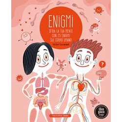 Enigmi. Sfida La Tua Mente Con 25 Enigmi Del Corpo Umano Enigmi. Sfida La Tua Mente Con 25 Enigmi Del Corpo Umano
