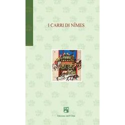 I Carri Di NîMes. Ediz. Italiana E Francese I Carri Di NîMes. Ediz. Italiana E Francese