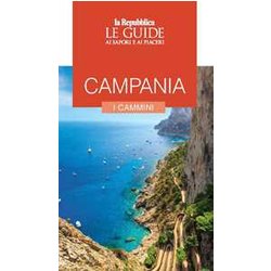 Campania. I Cammini. Le Guide Ai Sapori E Ai Piaceri Campania. I Cammini. Le Guide Ai Sapori E Ai Piaceri