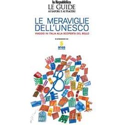 Le Meraviglie Dell'unesco. Viaggio In Italia Alla Scoperta Del Bello Le Meraviglie Dell'unesco. Viaggio In Italia Alla Scoperta Del Bello