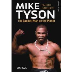 Mike Tyson. The Baddest Man On The Planet. Ediz. Italiana Mike Tyson. The Baddest Man On The Planet. Ediz. Italiana