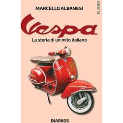 Vespa. La Storia Di Un Mito Italiano