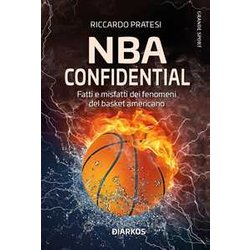 Nba Confidential. Fatti E Misfatti Dei Fenomeni Del Basket Americano Nba Confidential. Fatti E Misfatti Dei Fenomeni Del Basket Americano