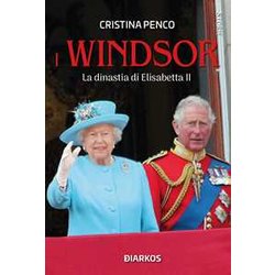 I Windsor. La Dinastia Di Elisabetta Ii
