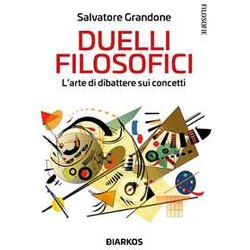 Duelli Filosofici. L'arte Di Dibattere Sui Concetti Duelli Filosofici. L'arte Di Dibattere Sui Concetti