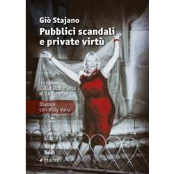 Pubblici Scandali E Private Virtù. Dalla Dolce Vita Al Convento. Dialogo Con Willy Vaira. Nuova Ediz. Pubblici Scandali E Private Virtù. Dalla Dolce Vita Al Convento. Dialogo Con Willy Vaira. Nuova Ediz.