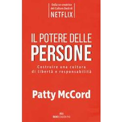 Il Potere Delle Persone. Costruire Una Cultura Di Libertà E Responsabilità Il Potere Delle Persone. Costruire Una Cultura Di Libertà E ResponsabilitÃ