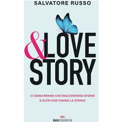 &Love Story. Ci Sono Brand Che Raccontano Storie E Altri Che Fanno La Storia &Love Story. Ci Sono Brand Che Raccontano Storie E Altri Che Fanno La Storia