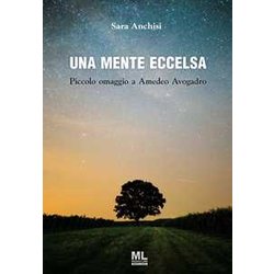 Una Mente Eccelsa. Piccolo Omaggio A Amedeo Avogadro Una Mente Eccelsa. Piccolo Omaggio A Amedeo Avogadro