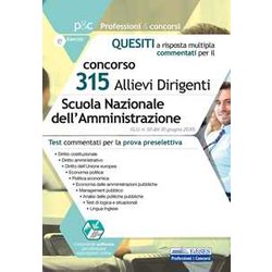Concorso 315 Allievi Dirigenti Scuola Nazionale Dell’Amministrazione: Test Commentati Per La Prova Preselettiva Concorso 315 Allievi Dirigenti Scuola Nazionale Dell’Amministrazione: Test Commentati Per La Prova Preselettiva