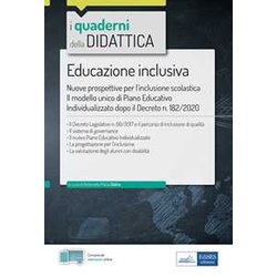 Educazione Inclusiva - Nuove Prospettive Per L’Inclusione Scolastica: Il Modello Unico Di Piano Educativo Individualizzato Dopo Il Decreto N. 182/2020 Educazione Inclusiva - Nuove Prospettive Per L’Inclusione Scolastica: Il Modello Unico Di Piano Educativo Individualizzato Dopo Il Decreto N. 182/2020